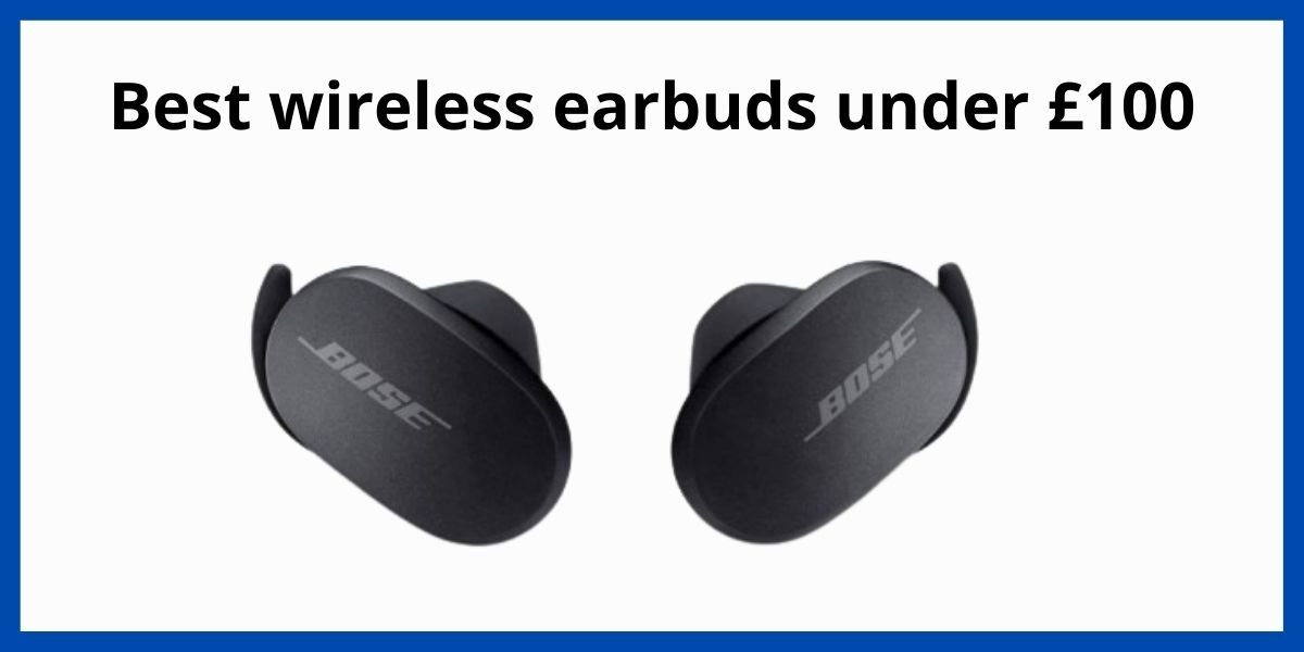 Best wireless earbuds under £100