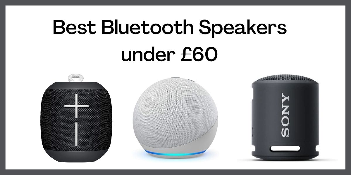 Best Bluetooth Speakers under £60