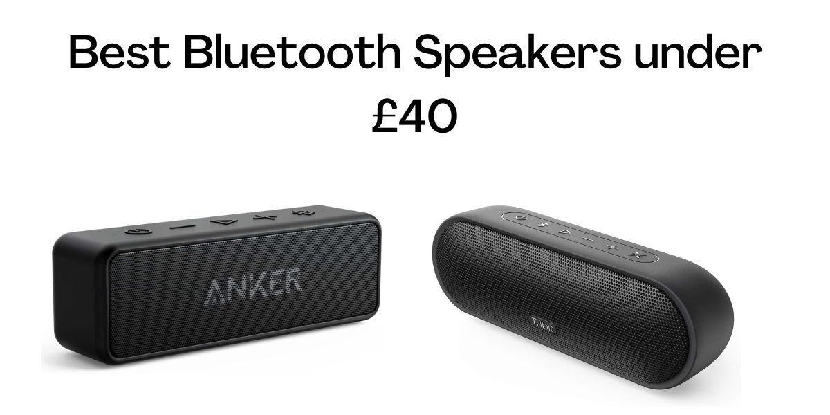 Best Bluetooth Speakers under £40