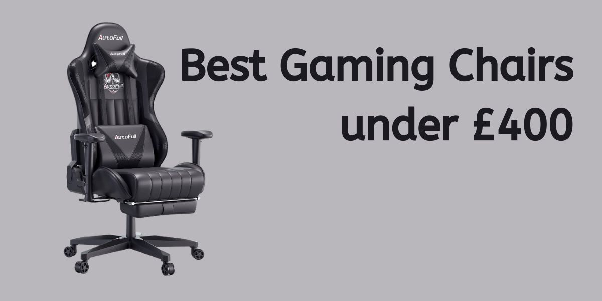 Best Gaming Chairs under £400
