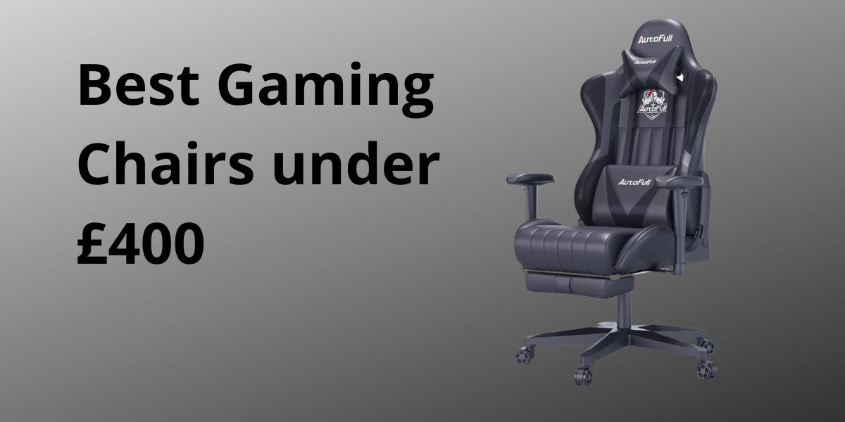 Best Gaming Chairs under £400