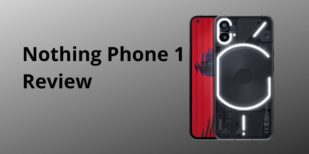 Nothing Phone 1 Review