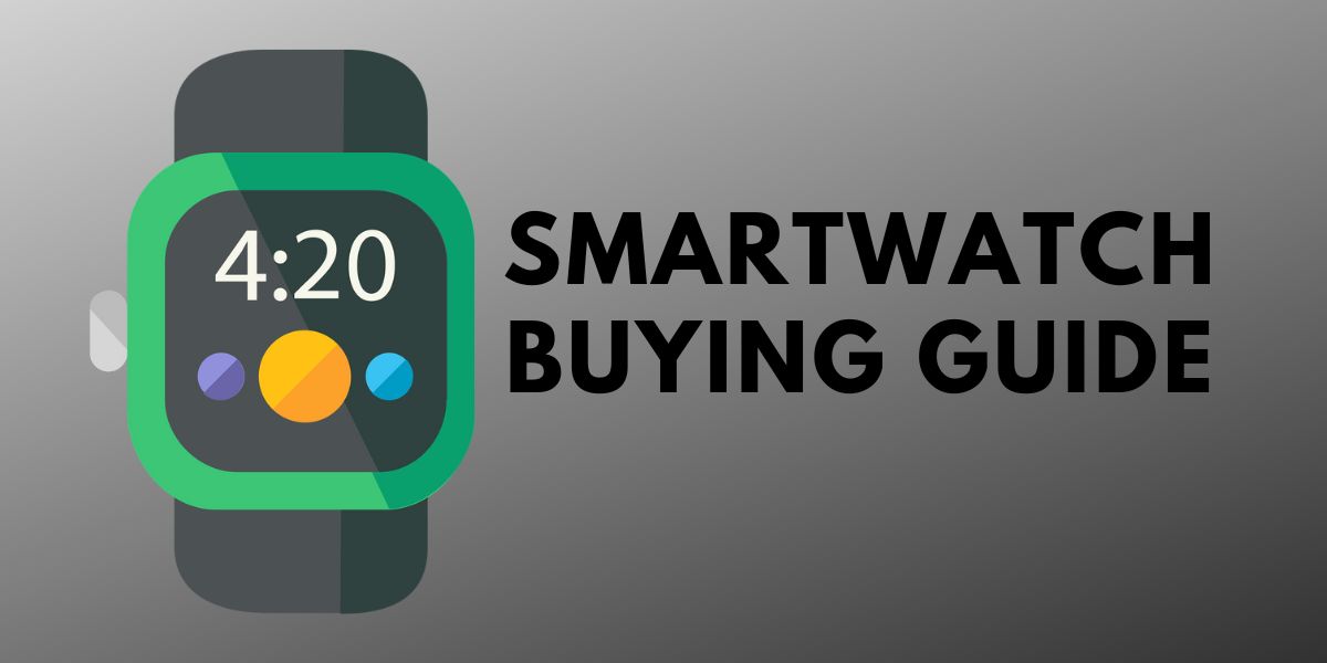 Smartwatch Buying guide
