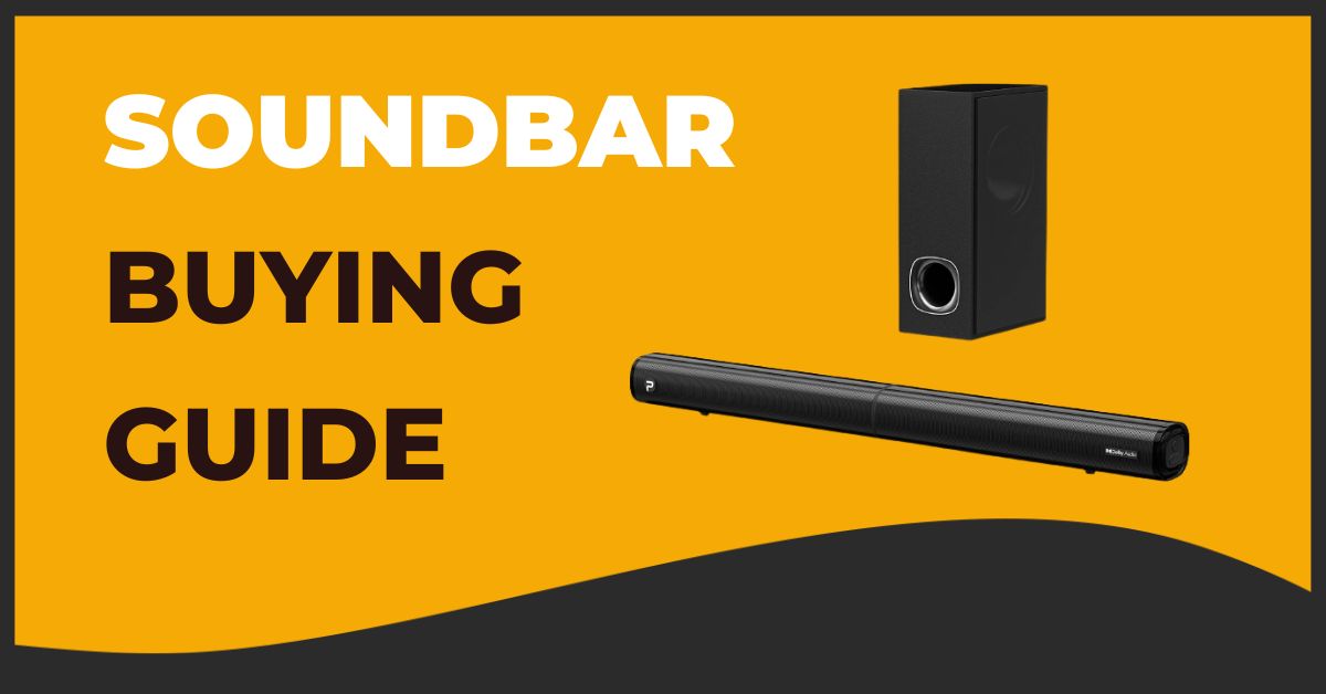 Soundbar Buying Guide