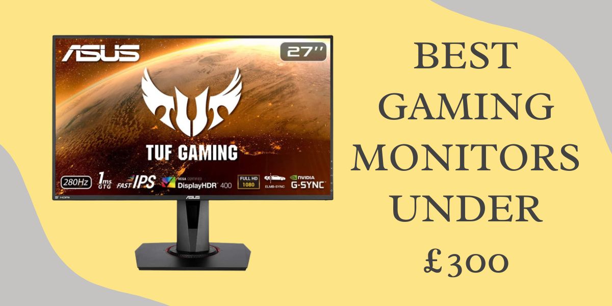 Best Gaming Monitors under £300