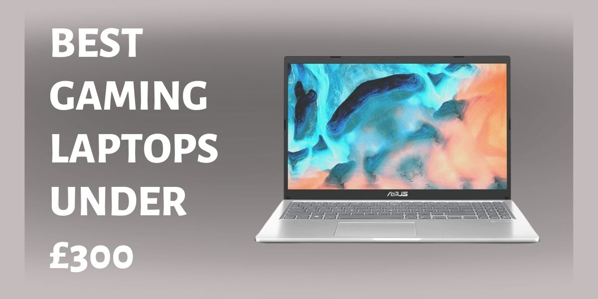 Best Gaming laptops under £300