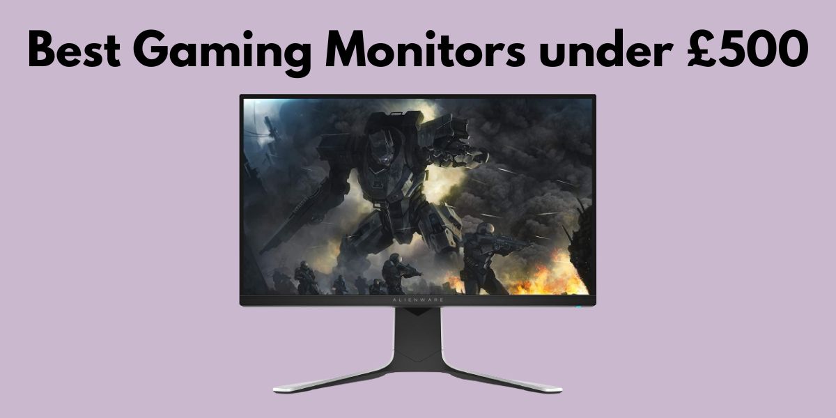 Best Gaming Monitors under £500