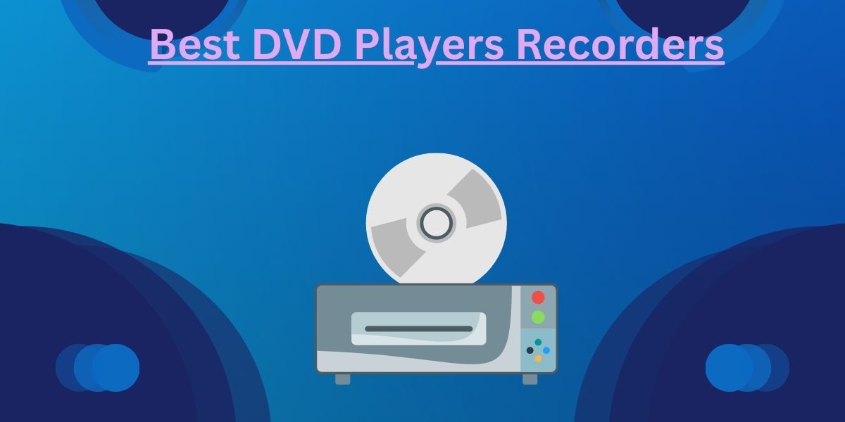 Best DVD Players Recorders